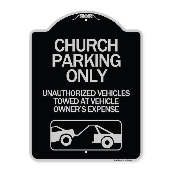 Signmission Church Parking Unauthorized Vehicles Towed Vehicle Owners Expense Alum, 18" L, 24" H, BS-1824-24266 A-DES-BS-1824-24266 - main